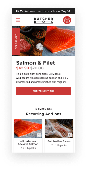 ButcherBox members have access to a mobile optimized member's only shopping experience where they can customize their next box.