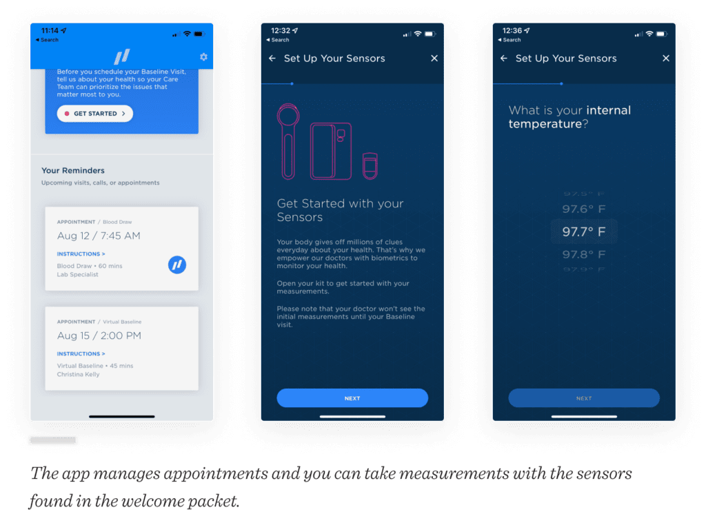 The app manages appointments and you can take measurements with the sensors found in the welcome packet.